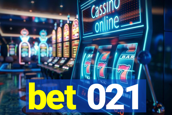 bet 021